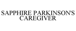 SAPPHIRE PARKINSON'S CAREGIVER trademark