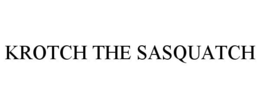 KROTCH THE SASQUATCH trademark