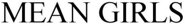 MEAN GIRLS trademark
