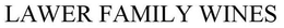 LAWER FAMILY WINES trademark