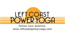 LEFT COAST POWER YOGA FOLLOW YOUR PRACTICE. WWW.LEFTCOASTPOWERYOGA.COM trademark