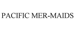 PACIFIC MER-MAIDS trademark