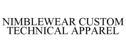 NIMBLEWEAR CUSTOM TECHNICAL APPAREL trademark