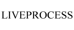 LIVEPROCESS trademark