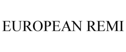 EUROPEAN REMI trademark
