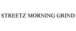 STREETZ MORNING GRIND trademark