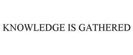 KNOWLEDGE IS GATHERED trademark