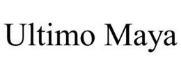 ULTIMO MAYA trademark