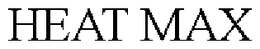 HEAT MAX trademark