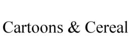 CARTOONS & CEREAL trademark