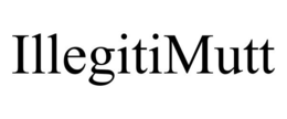 ILLEGITIMUTT trademark