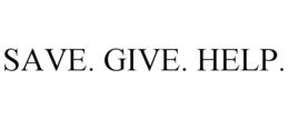 SAVE. GIVE. HELP. trademark