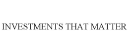INVESTMENTS THAT MATTER trademark