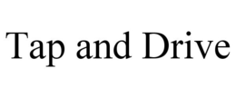 TAP AND DRIVE trademark