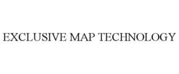 EXCLUSIVE MAP TECHNOLOGY trademark