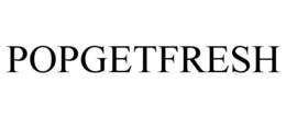 POPGETFRESH trademark