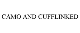 CAMO AND CUFFLINKED trademark