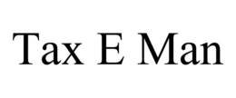 TAX E MAN trademark