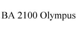 BA 2100 OLYMPUS trademark