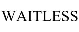 WAITLESS trademark