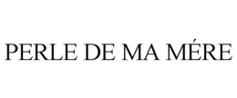 PERLE DE MA MÉRE trademark