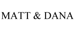 MATT & DANA trademark