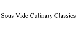 SOUS VIDE CULINARY CLASSICS trademark