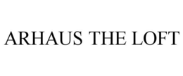ARHAUS THE LOFT trademark