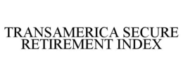 TRANSAMERICA SECURE RETIREMENT INDEX trademark