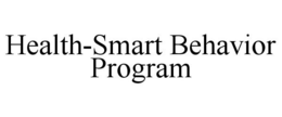 HEALTH-SMART BEHAVIOR PROGRAM trademark