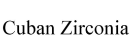 CUBAN ZIRCONIA trademark
