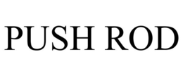 PUSH ROD trademark