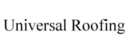 UNIVERSAL ROOFING trademark
