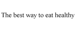 THE BEST WAY TO EAT HEALTHY trademark