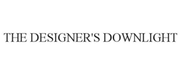 THE DESIGNER'S DOWNLIGHT trademark