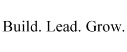 BUILD. LEAD. GROW. trademark
