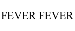 FEVER FEVER trademark