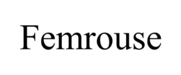 FEMROUSE trademark