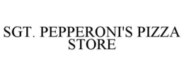 SGT. PEPPERONI'S PIZZA STORE trademark