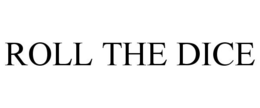 ROLL THE DICE trademark