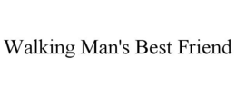 WALKING MAN'S BEST FRIEND trademark
