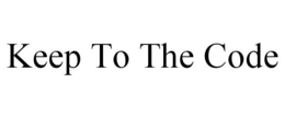 KEEP TO THE CODE trademark