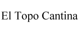 EL TOPO CANTINA trademark