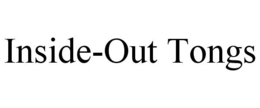 INSIDE-OUT TONGS trademark