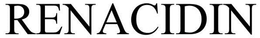 RENACIDIN trademark
