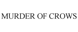 MURDER OF CROWS trademark