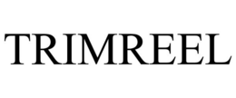 TRIMREEL trademark