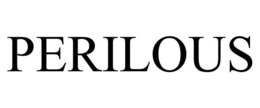 PERILOUS trademark