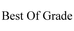 BEST OF GRADE trademark