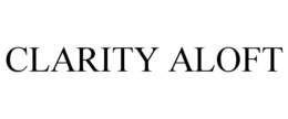 CLARITY ALOFT trademark